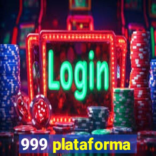 999 plataforma